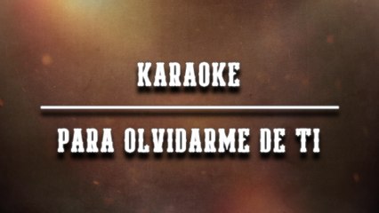 Los Reyes Del Camino - Para Olvidarme De Ti (Karaoke)
