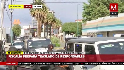 FGJ de Edomex prepara traslado de presuntos responsables de arrojar cadáveres en Toluca