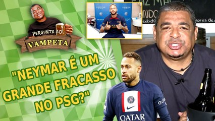 "Neymar é um GRANDE FRACASSO no PSG?" PERGUNTE AO VAMPETA #147