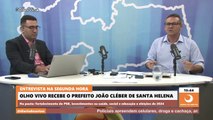 João Cléber confirma ‘distanciamento’ de Emanuel e questiona motivos da ‘insatisfação’ em Santa Helena