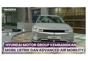 Hyundai Motor Group Berkomitmen Wujudkan IKN Jadi Smart City, Kembangkan Mobil Listrik dan Advanced Air Mobility