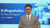 Bagaimana trend 'e-shopaholics' di Asia Tenggara?