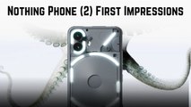 Nothing Phone (2) Impressions|  Nothing Phone 2 Redesign!