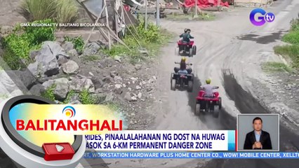 ATV rides, pinaalalahanan ng DOST na huwag pumasok sa 6-km permanent danger zone | BT