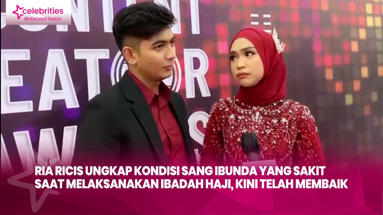 Ria Ricis Ungkap Kondisi Sang Ibunda yang Sakit saat Melaksanakan Ibadah Haji, Kini Telah Membaik
