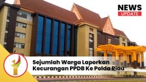 Sejumlah Warga Laporkan Kecurangan PPDB Ke Polda Riau
