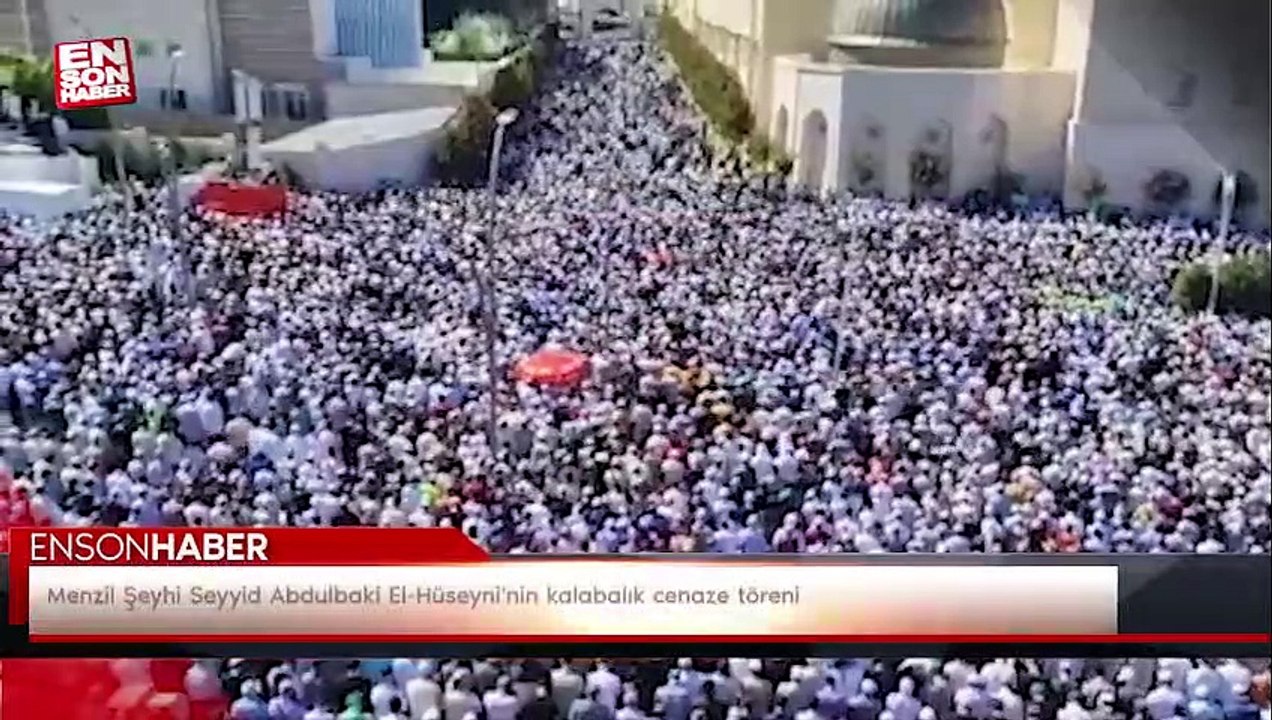 Menzil Şeyhi Seyyid Abdulbaki El-Hüseyni'nin kalabalık cenaze töreni