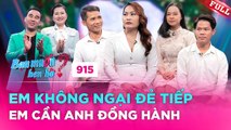 Bạn Muốn Hẹn Hò #915 _ Từng trải 3 mối tình NGANG TRÁI, trai tân RUN BẦN BẬT trước mẹ đơn thân 1 con