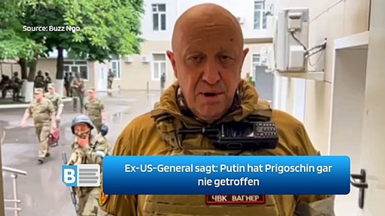 Ex-US-General sagt: Putin hat Prigoschin gar nie getroffen