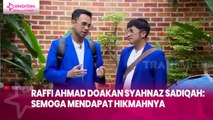 Raffi Ahmad Doakan Syahnaz Sadiqah: Semoga Mendapat Hikmahnya