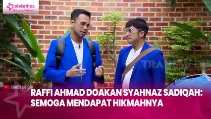 Raffi Ahmad Doakan Syahnaz Sadiqah: Semoga Mendapat Hikmahnya