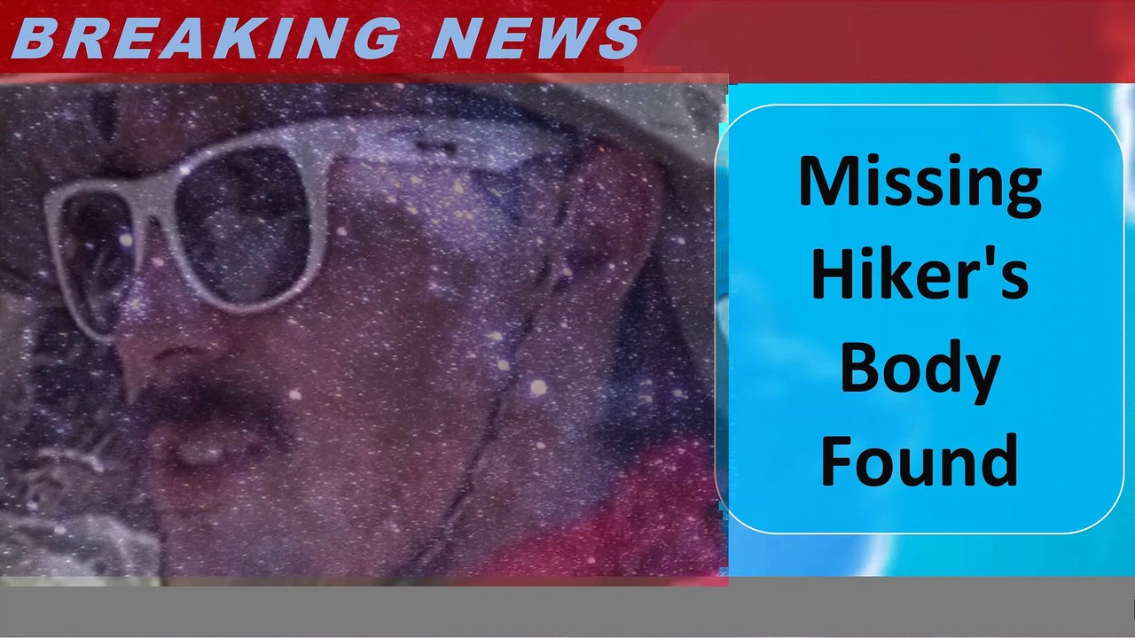 Missing Hiker's Body Found