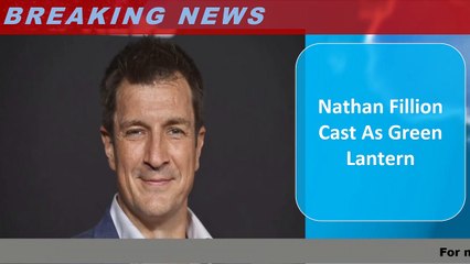 Nathan Fillion Cast As Green Lantern