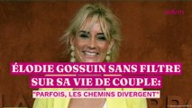 Élodie Gossuin sans filtre sur sa vie de couple : 