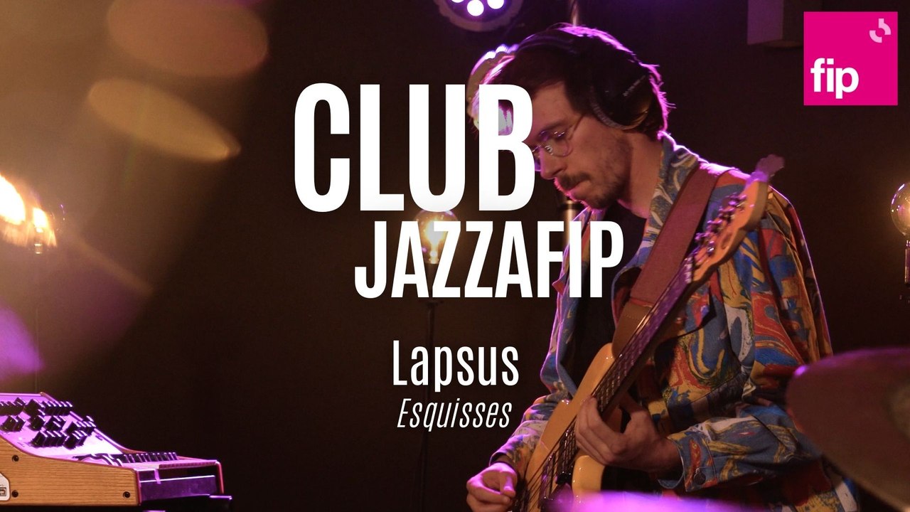 Club Jazzafip : Lapsus "Esquisses"