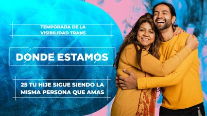 25 TU HIJE SIGUE SIENDO LA MISMA PERSONA QUE AMAS