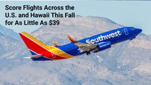 You Can Score Flights Across the U.S. and Hawaii This Fall for As Little As $39 With Southwest's Latest Sale