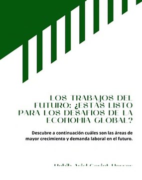 |HABIB ARIEL CORIAT HARRAR | TRABAJOS DEL FUTURO; DESAFÍOS DE LA ECONOMÍA GLOBAL (PARTE 1) (@HABIBARIELC)