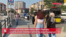 Yıldız-Mahmutbey Metro Hattı arızalandı