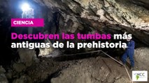 Descubren las tumbas más antiguas de la prehistoria