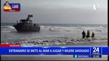 Huacho: extranjero murió ahogado tras ingresar al mar donde días antes desapareció sereno