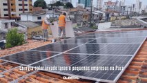 Energia solar invade lares e pequenas empresas no Pará