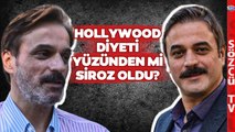 Oyuncu Ufuk Özkan Hollywood Diyeti Yüzünden mi Siroz Oldu? Uzman İsim Anlattı