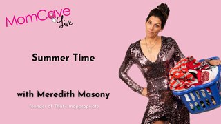 Our Summer Survival | Meredith Masony | MomCave LIVE