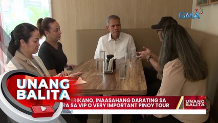 Nasa 292 Amerikano, inaasahang darating sa bansa para sa VIP o Very Important Pinoy Tour | UB