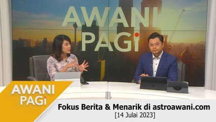 AWANI Pagi: Berita tumpuan & menarik di astroawani.com [14 Julai 2023]