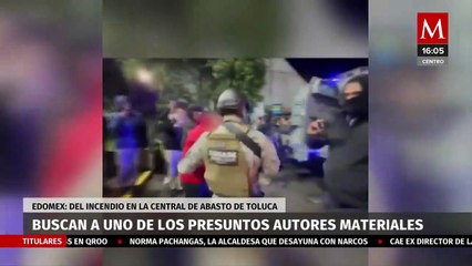 Download Video: En Edomex, buscan a uno de los presuntos autores materiales del incendio en la Central de Abasto