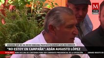 Adán Augusto López afirma durante gira que no esta en campaña