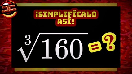 SIMPLIFICANDO la raíz cúbica de ciento sesenta (160). ¡Hazlo así! SIMPLIFYING the cube root of one hundred and sixty (160). Do it like this!