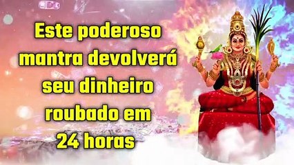 Este poderoso mantra devolverá seu dinheiro roubado em 24 horas