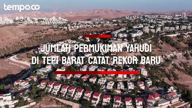 Jumlah Permukiman Yahudi di Tepi Barat Catat Rekor Baru, Sejak Januari Tembus 12 Ribu Unit
