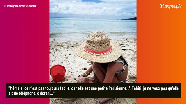 Mareva Galanter en vacances à Tahiti : franche sur sa fille, Manava 7 ans, petite Parisienne