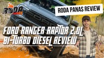 Roda Panas Review : Ford Ranger Raptor 2.0L BI-Turbo Diesel