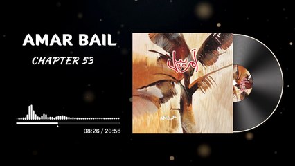 Amar Bail Novel Episode 85 - Chapter 53