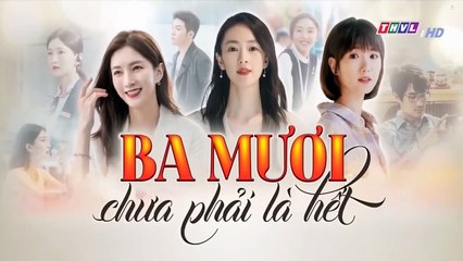 BA MƯƠI CHƯA PHẢI LÀ HẾT TẬP 22  |  ĐIỀU NGỌT NGÀO LUÔN ĐẾN MUỘN - PHIM NƯỚC NGOÀI 2023