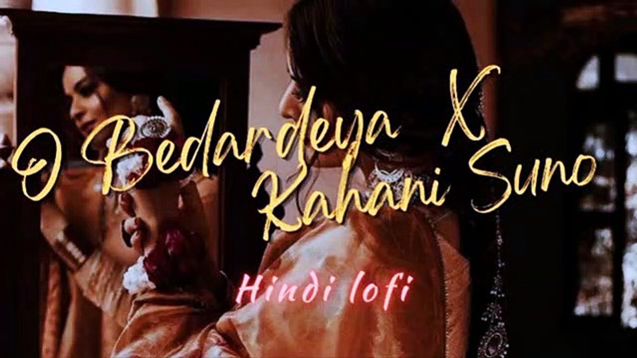 O Bedardaya  X  Kayani suno ll Lofi - Mix ll (slowed+reverb) ll @tseries ll