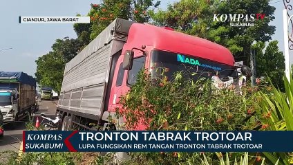 Lupa Fungsikan Rem Tangan Tronton Tabrak Trotoar