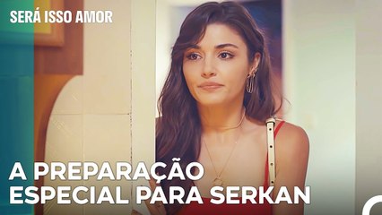 Vamos Convidar Serkan Bolat Para Jantar - Será Isso Amor Episodio 4