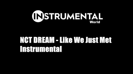 NCT DREAM - Like We Just Met (Instrumental)