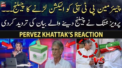 Chairman PTI Kay Mukhalif Election Larnay Ka Challenge... Pervez Khattak's Reaction