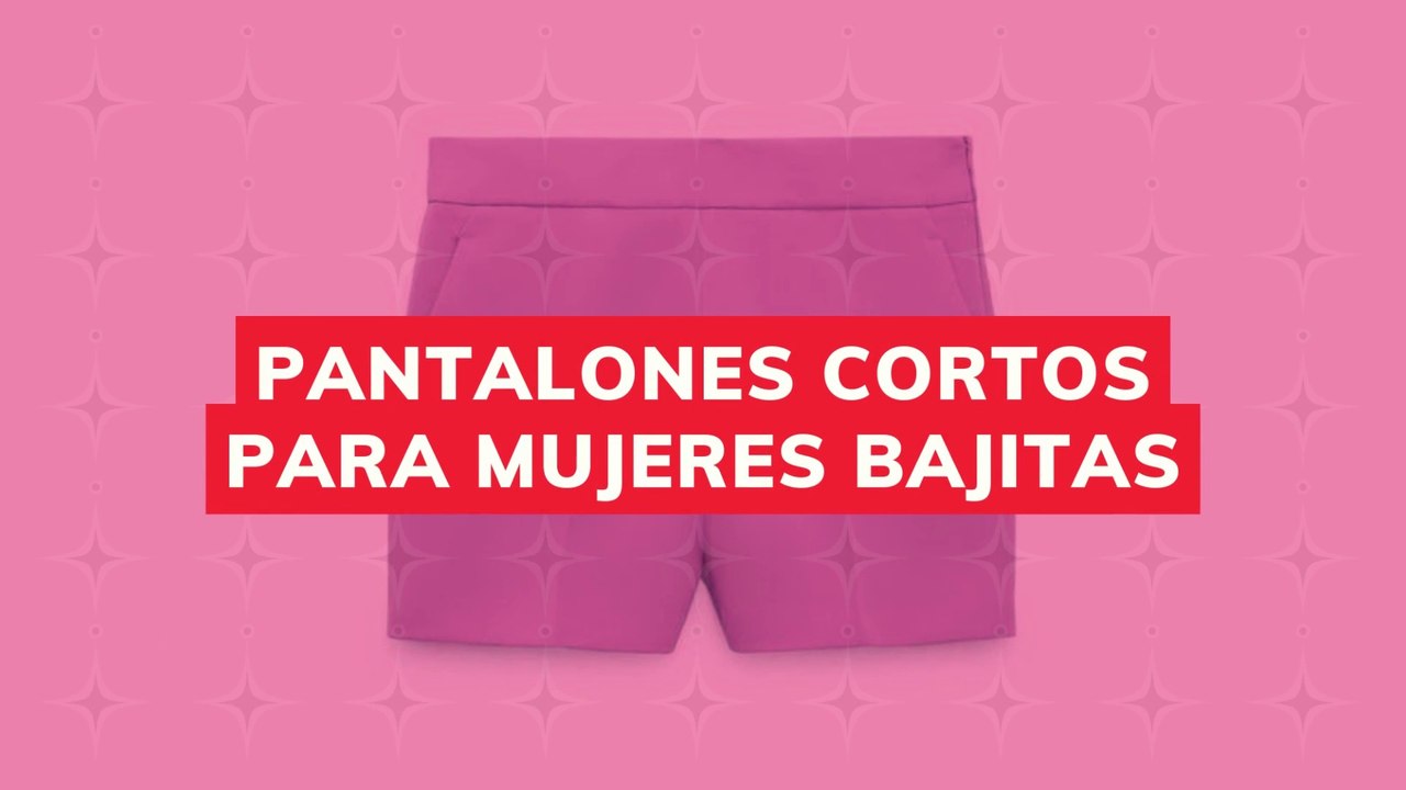 PANTALONES CORTOS PARA MUJERES BAJITAS