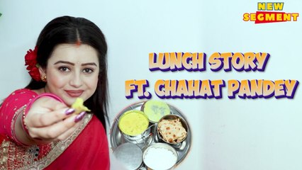 TV Actress Chahat Pandey Fun Segment Called 'Lunch Story' | Chahat Pandey Exclusive Interview