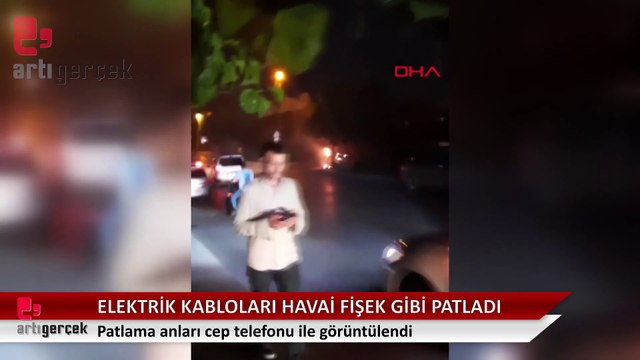 Sultangazi'de elektrik kabloları havai fişek gibi patladı
