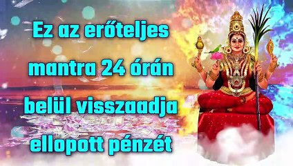 Ez az erőteljes mantra 24 órán belül visszaadja ellopott pénzét