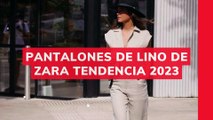 PANTALONES DE LINO DE ZARA TENDENCIA 2023