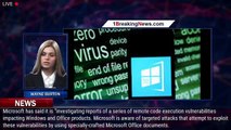 Windows Users Urged To Update As Microsoft Confirms New Zero-Day Exploits - 1BREAKINGNEWS.COM